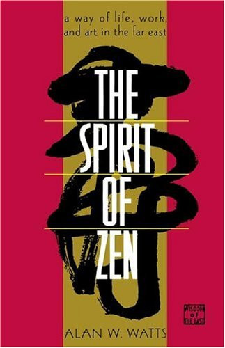 Spirit of Zen by Alan Watts