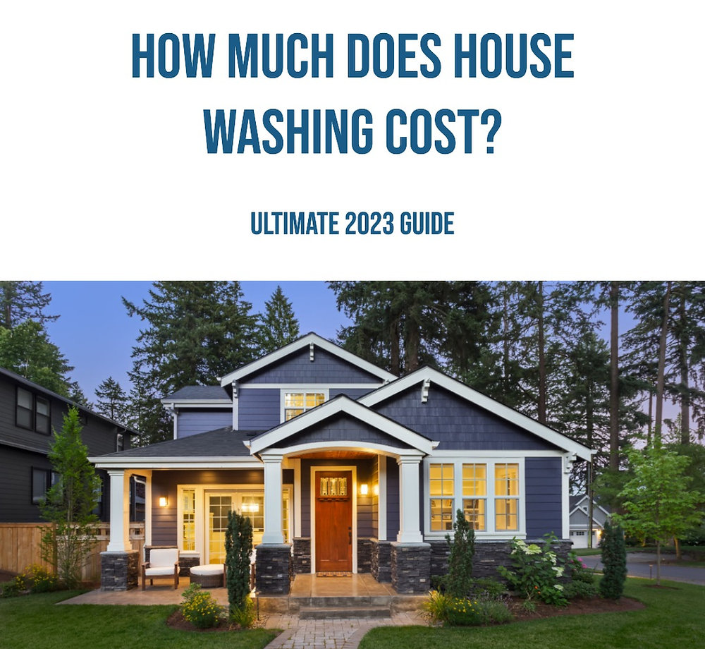 How Much Does House Washing Cost? (Ultimate 2023 Guide)