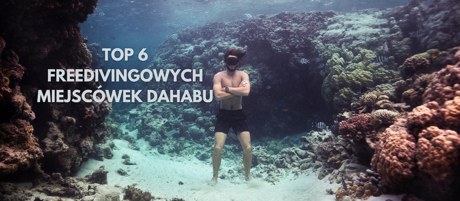 Top 6 freedivingowych miejsówke Dahabu
