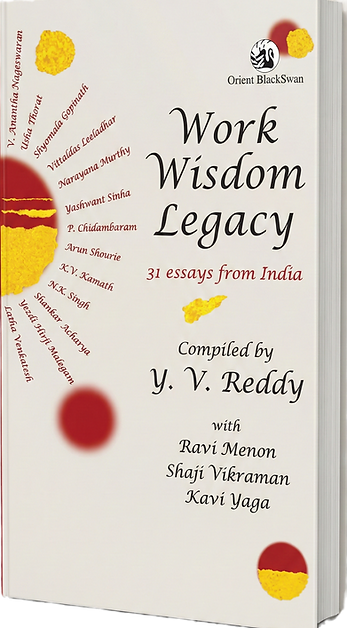 Work Wisdom Legacy Y V Reddy Chidambara Shourie Narayanamurthy