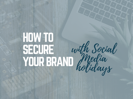 Secure Your Brand With Social Media Holidays