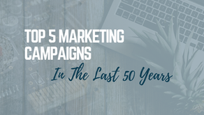 The Top 5 Marketing Campaigns of the Last 50 Years 