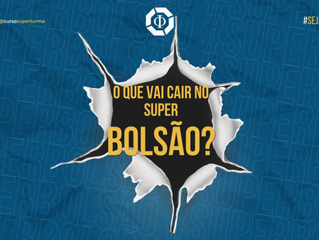 O QUE VAI CAIR NO SUPER BOLSÃO?