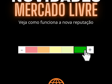 Novo cálculo de reputação no Mercado Livre. Saiba como funciona!