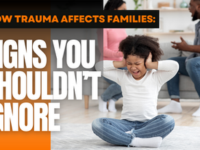 How Trauma Affects Families: Signs You Shouldn’t Ignore