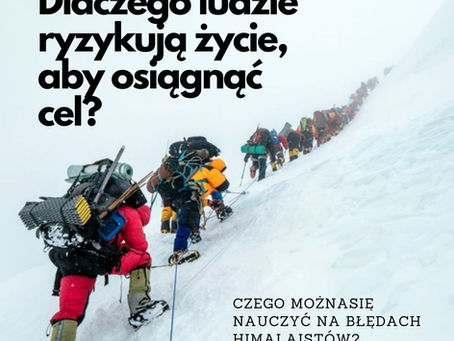Dlaczego ludzie ryzykują życie, aby osiągnąć cel?