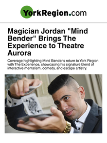Featured by YorkRegion.com, highlighting Mind Bender's return to York Region with The Experience, showcasing his signature blend of interactive mentalism, comedy, and escape artistry.
