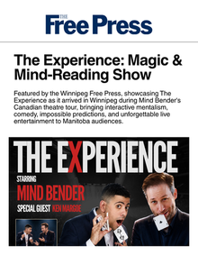Featured by the Winnipeg Free Press, showcasing The Experience as it arrived in Winnipeg during Mind Bender's Canadian theatre tour, bringing interactive mentalism, comedy, impossible predictions, and unforgettable live entertainment to Manitoba audiences.