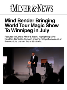Featured in Kenora Miner & News, highlighting Mind Bender's world tour and the upcoming Winnipeg performance of The Experience, his interactive mentalism, comedy, and escape show.