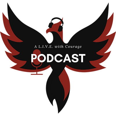 L.I.V.E. with Courage Podcast