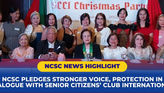 NCSC Pledges Stronger Voice, Protection in Dialogue with Senior Citizensโ Club International