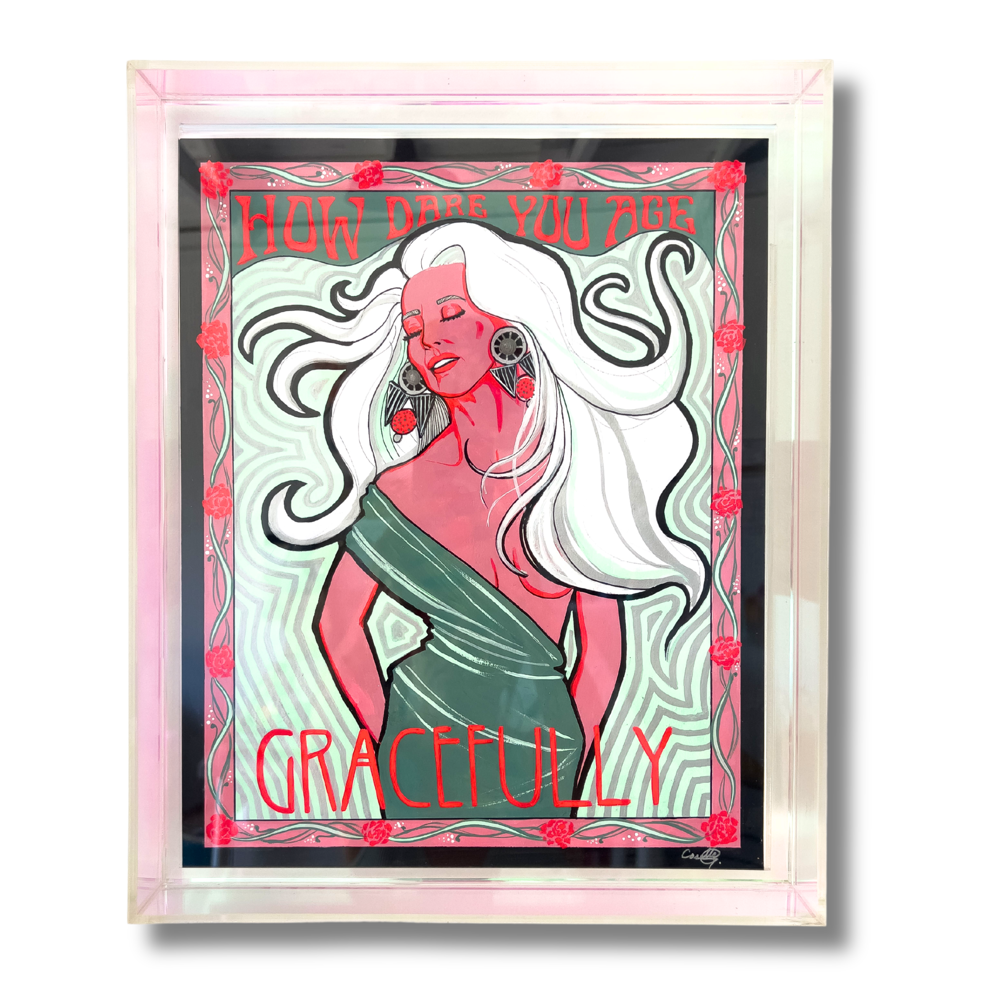 How Dare You Age Gracefully, Framed Original Painting