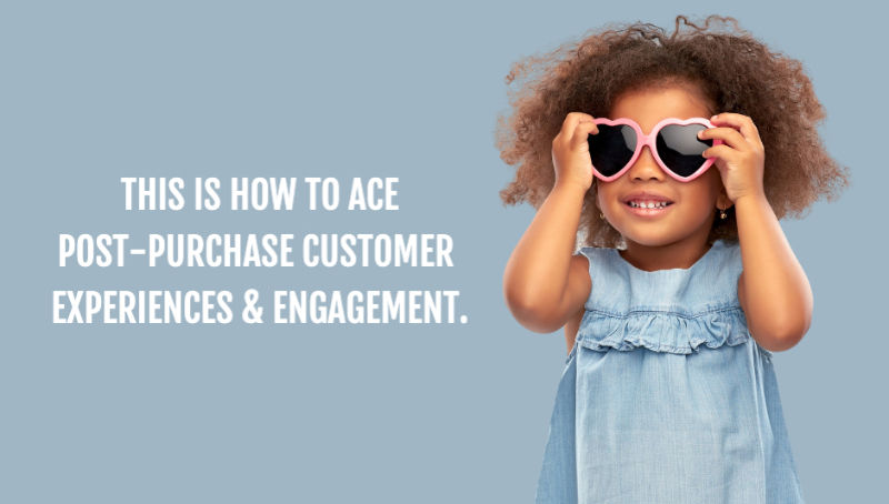 Child in heart-shaped sunglasses smiling against blue background. Text reads: This is how to ace post-purchase customer experiences & engagement.