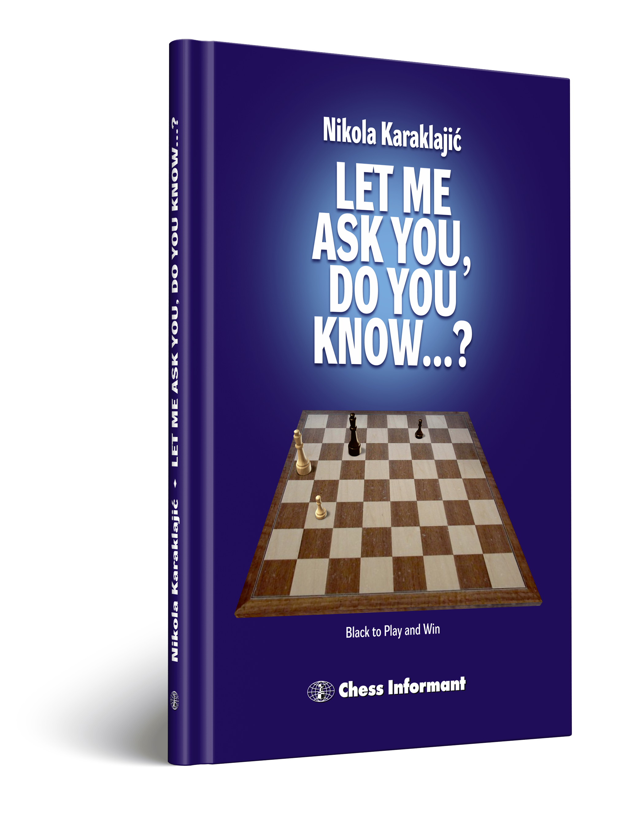 LET ME ASK YOU, DO YOU KNOW...? (A Practical Endgame Guide)