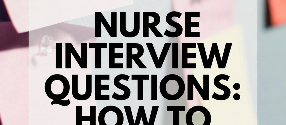 Nurse interview questions from a Nurse Manager perspective