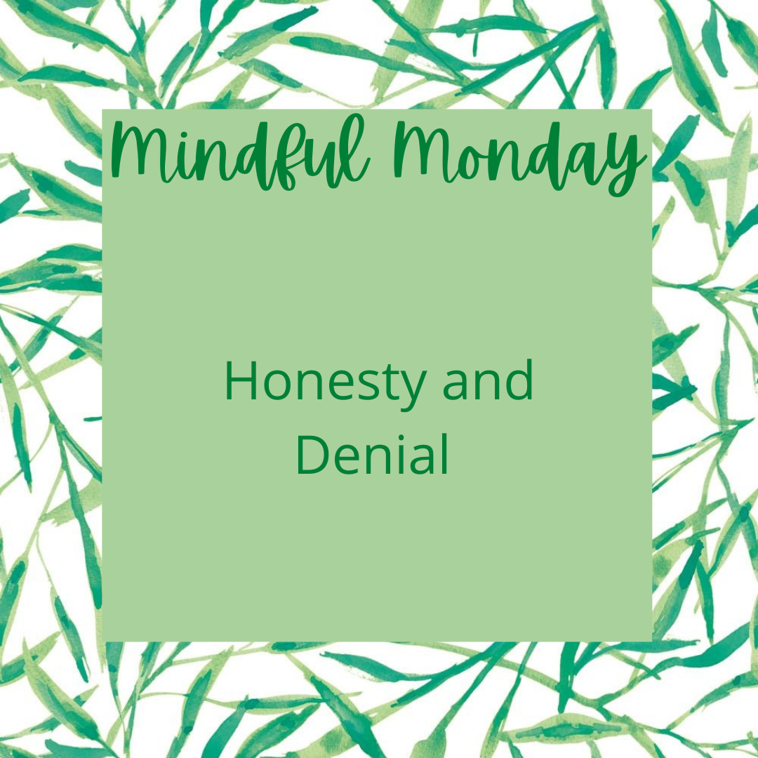Mindful Monday - Honesty and Denial content media