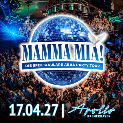 Mama Mia Party | Gimme Gimme Party | 17.04.2027 | Apollo Bremerhaven
