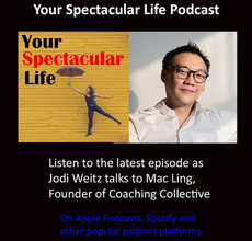 Your Spectacular Life podcast with Jodi Weitz