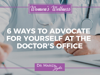 6 Ways to Advocate for Yourself at the Doctor’s Office