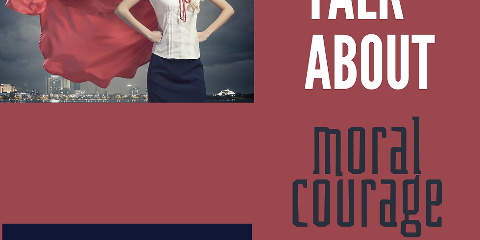 Let's Talk About...Moral Courage