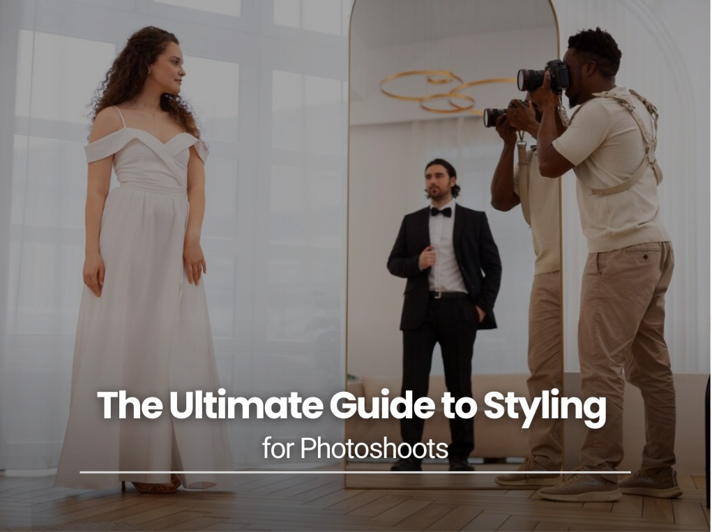 The Ultimate Guide to Styling for Photoshoots