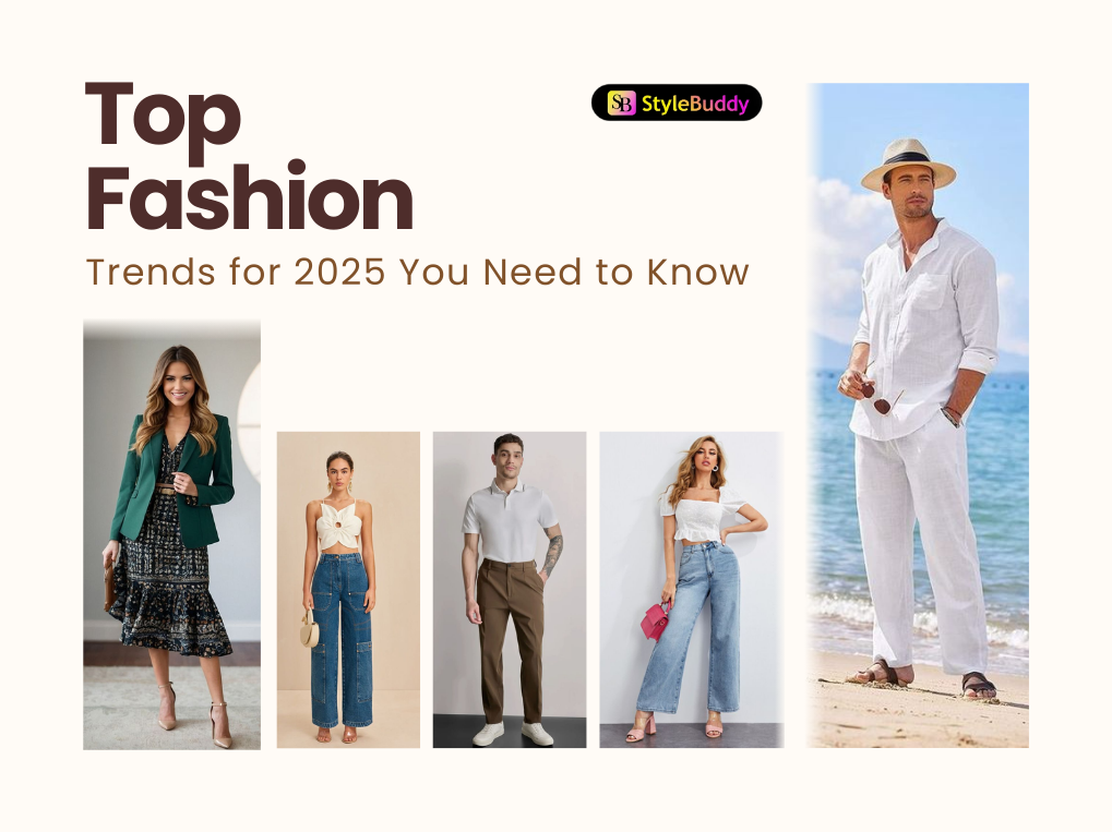 Top Fashion Trends for 2025 You Need to Know
