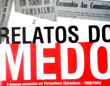 Erinaldo Vicente Cavalcanti: Relatos do medo. A ameaça comunista em Pernambuco .