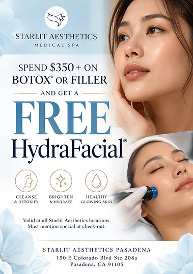 Starlit Aesthetics BOTOX and filler special with free HydraFacial in Pasadena, CA