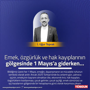 Emek, Özgürlük ve Hak Kayıplarının Gölgesinde 1 Mayıs’a Giderken…