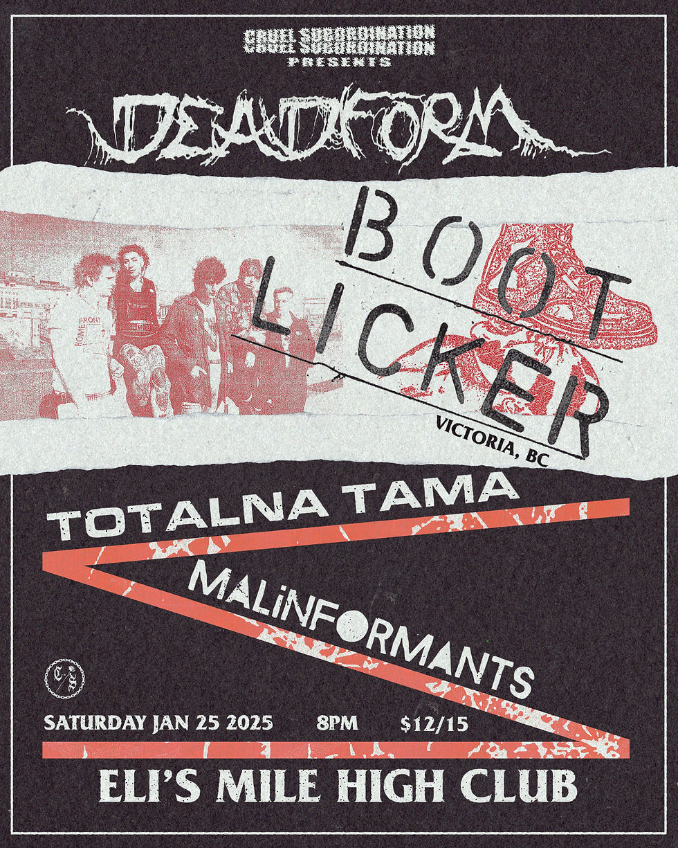 DEADFORM / BOOT LICKER / TOTALNA TAMA / MALINFORMANTS