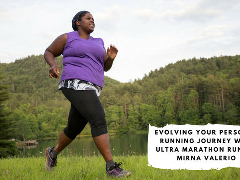 Mirna Valerio - “The Mirnavator” - Ultra Marathon Runner & National Geographic 2018 Adventurer