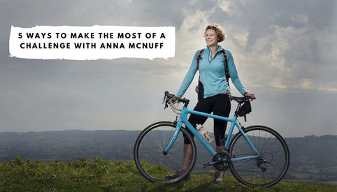 5 Ways to Make the Most of a Challenge with Anna McNuff