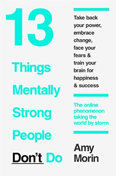 Blinkist - Inspiring Books! 13 Things Mentally Strong People Don't Do By Amy Morin