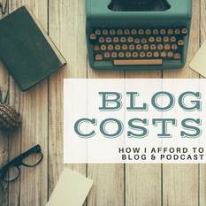 How I Afford to Blog & Podcast....