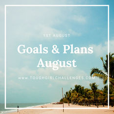 Goals & Plans For August