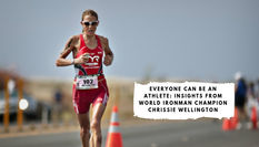 Everyone Can be an Athlete: Insights from World Ironman Champion Chrissie Wellington