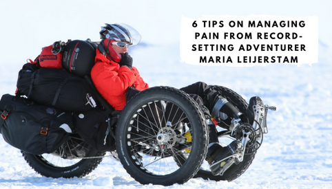 6 Tips on Managing Pain From Record-Setting Adventurer Maria Leijerstam