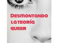 Desmontando la teoría queer. Crítica materialista a una teoría metafísica. Kalinda Marín