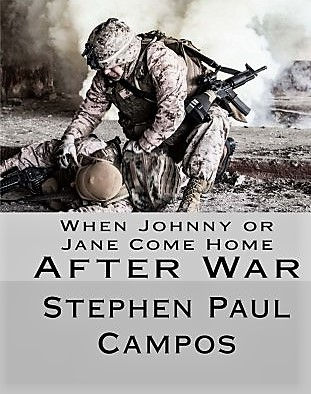 Book cover: When Johnny or Jane Come Home After War by Stephen Paul Campos