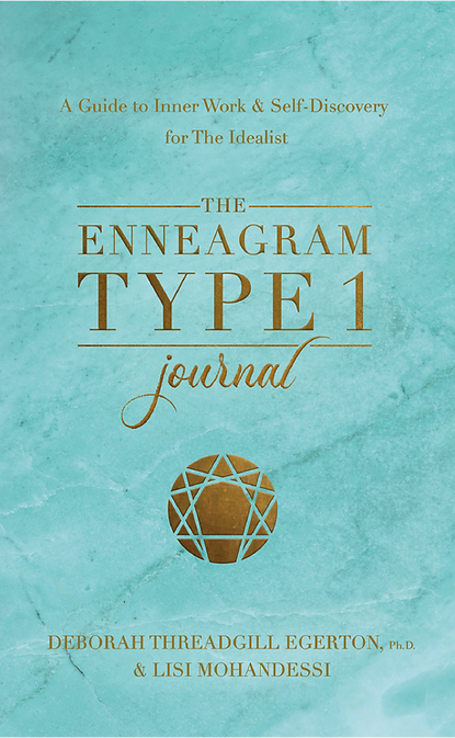 The Enneagram Type 1 Journal: A Guide to Inner Work & Self-Discovery for The Idealist