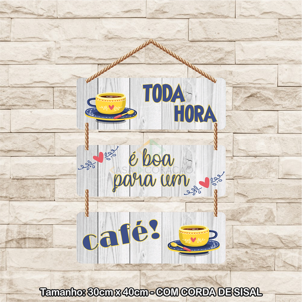 30110 - Placa Decorativa - Toda Hora é boa Para um Café