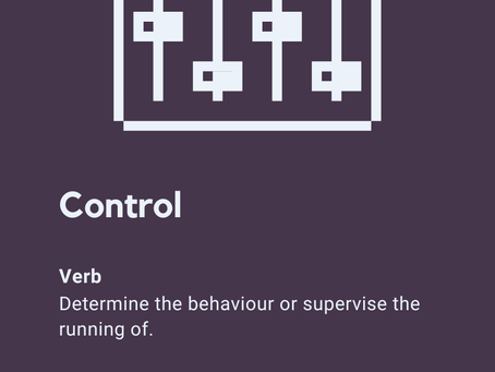 A picture of a control panel, beneath which is the definition of the verb 'control' as "Determine the behaviour or supervise the running of." Followed by a quote from Baruch Spinoza "When a man is prey to his emotions, he is not his own master".