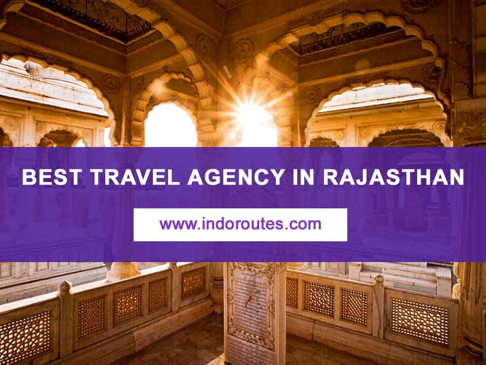 Best Travel Agency in Rajasthan Rajasthan tour operators in Jaipur