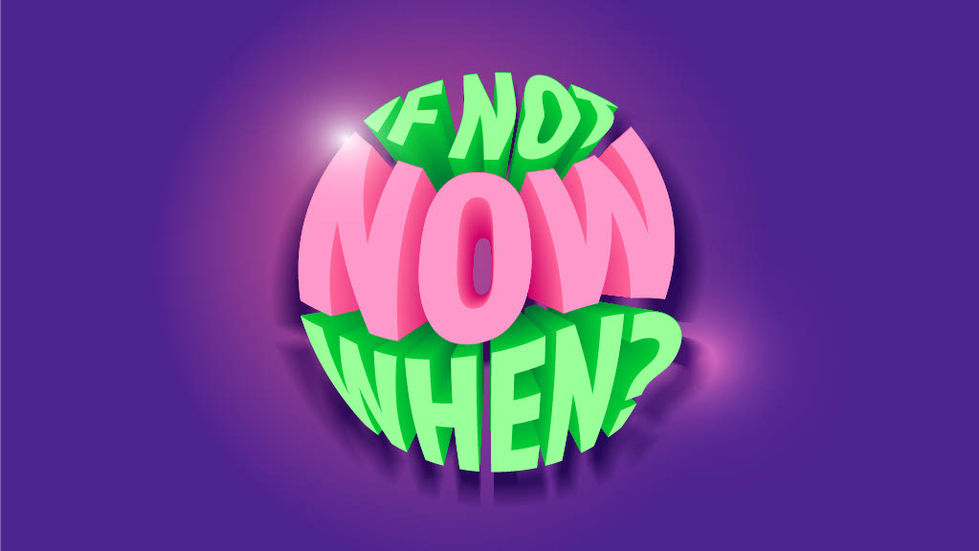 If not now, when-1024_1