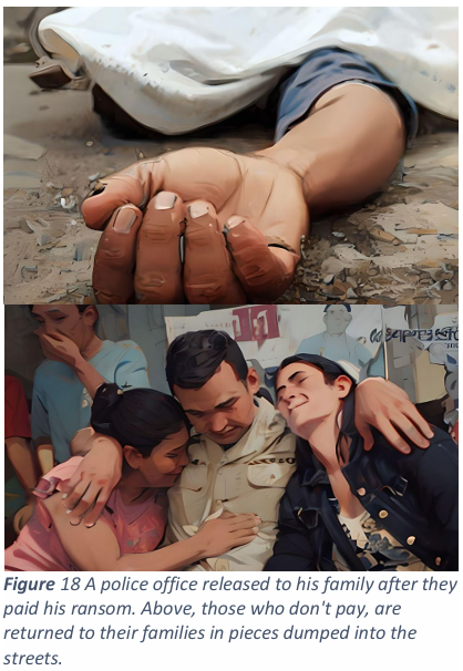A police office released to his family after they
paid his ransom. Above, those who don't pay, are
returned to their families in pieces dumped into the
streets.