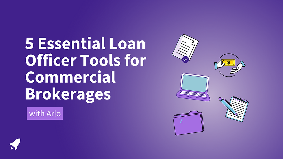5 Essential Loan Officer Tools for Commercial Brokerages