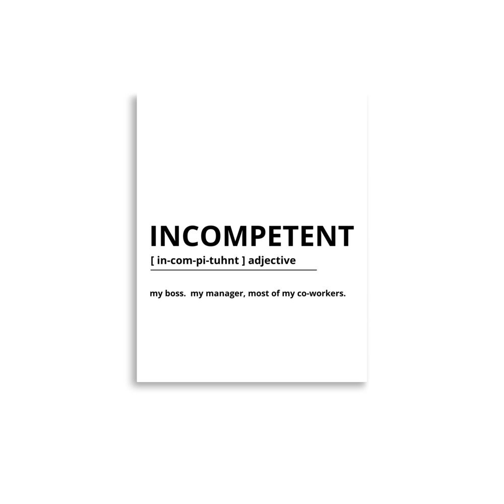 Incompetent Art Poster