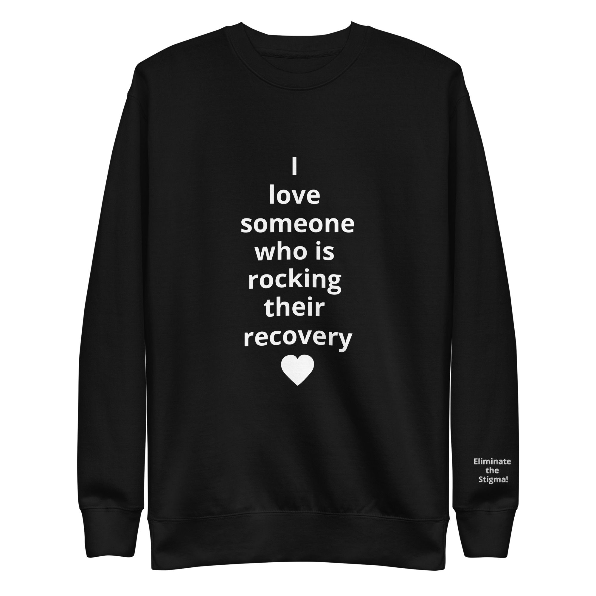 I Love Someone Rocking Their Recovery Unisex Premium Sweatshirt, White Font