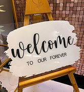 White Painted Back Acrylic - Black Vinyl Welcome To Our Forever Sign