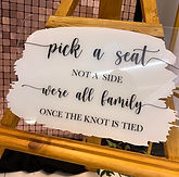 White Painted Back Acrylic - Black Vinyl Pick A Seat Sign